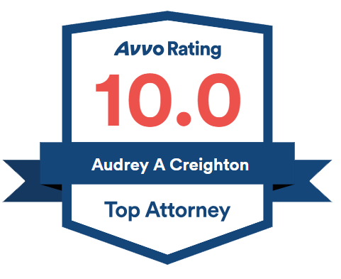 Avvo Rating 10.0 | Audrey A Creighton | Top Attorney